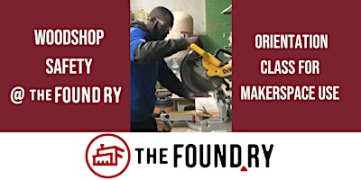 Primaire afbeelding van Woodshop Basics @TheFoundry - Safety Orientation Class