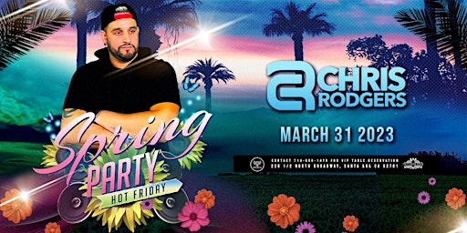 Hot Friday Spring Break Party with Chris Rodgers