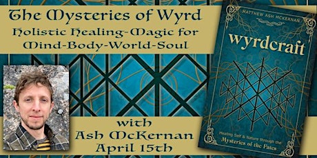THE MYSTERIES OF WYRD with ASH MCKERNAN