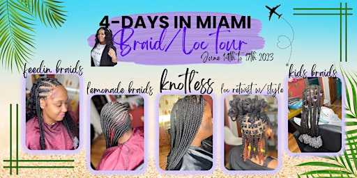 4 days in Miami Braid/Loc tour primary image