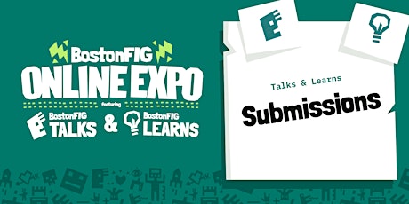 Talk Submissions for Talks & Learns at the 2023 BostonFIG Online Expo primary image