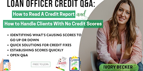 Loan Officer Q&A: Reading Reports & Clients With No Scores