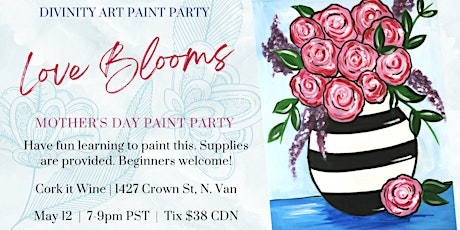 "Love Blooms" Paint Party - Mother's Day celebration