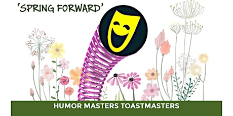 Humor Masters  Toastmasters - 'SPRING FORWARD'