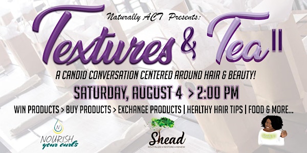 Textures & Tea II - A Candid Conversation Centered around Hair & Beauty!