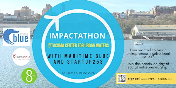 Impactathon® @ Tacoma Center for Urban Waters | Maritime Blue + Startup253