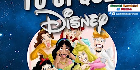Spettacolo teatrale per bambini "Tu sì que Disney Show"