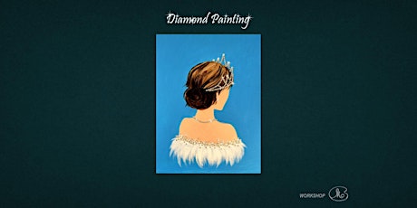 Sunday Workshop (Diamond Painting): Gorgeous Girl (2pm Sun)