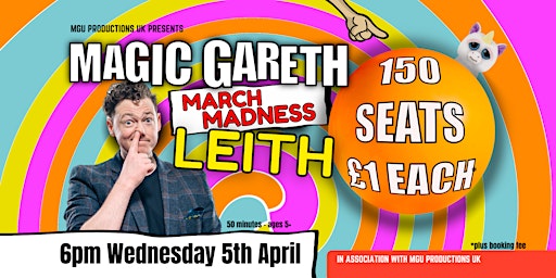 Magic Gareth's MARCH MADNESS Show: LEITH