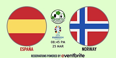 Spain v Norway | UEFA Euro 2024 - Sports & Tapas Bar Madrid