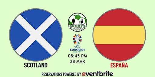 Scotland v Spain | UEFA Euro 2024 - Sports & Tapas Bar Madrid