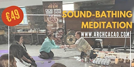 Cacao Ceremony with Sound-bathing & Mediation in Dublin 9 (29th April)