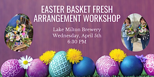 Easter Basket Fresh Arrangement Workshop at Lake Milton Brewery