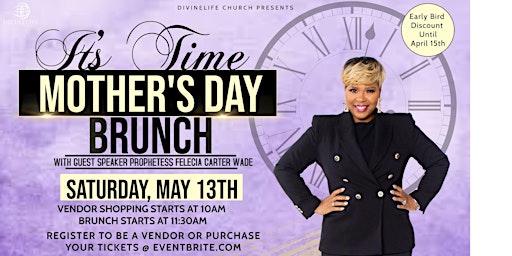 It's Time Mother's Day Brunch with Prophetess Felecia Wade