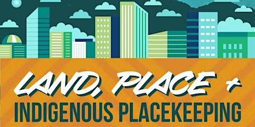 Land, Place and Indigenous Placekeeping