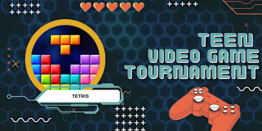 Teen Video Game Tournament: Tetris
