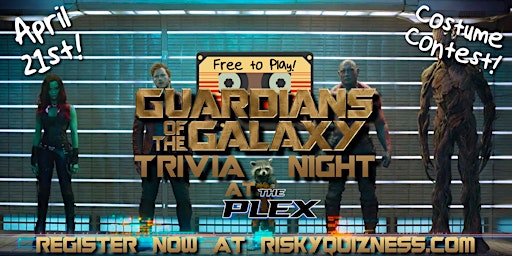Guardians of the Galaxy Trivia Night at the Plex!