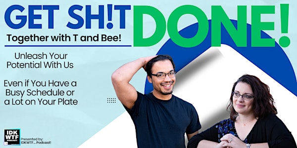 Get Sh!t Done, Together!