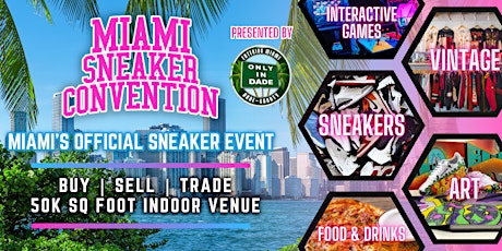 Miami Sneaker Convention Presented By Only In Dade
