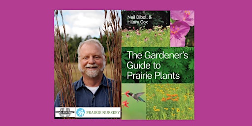 Image principale de Neil Diboll for THE GARDENER'S GUIDE TO PRAIRIE PLANTS - a Boswell event