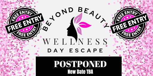 Postponed New Date TBA 3rd Annual Beyond Beauty Wellness Day Escape