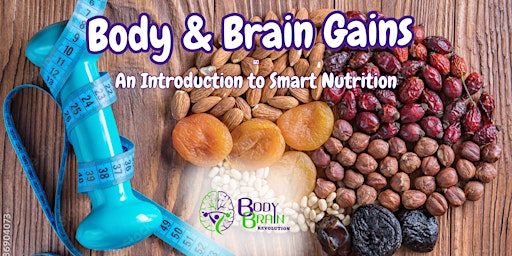 Imagen principal de Body & Brain Gains: An Introduction to Smart Nutrition