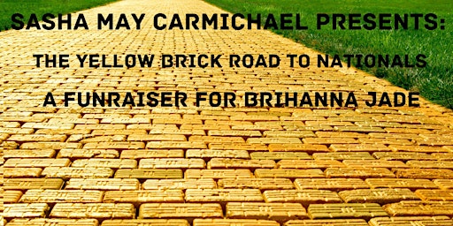 Sasha May Carmichael Presents: The Yellow Brick Road to Nationals