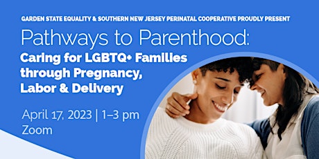 Pathways to Parenthood: Caring for LGBTQ+ Families through Pregnancy, Labor