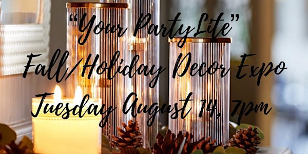 "Your PartyLite" Fall & Holiday Decor Expo