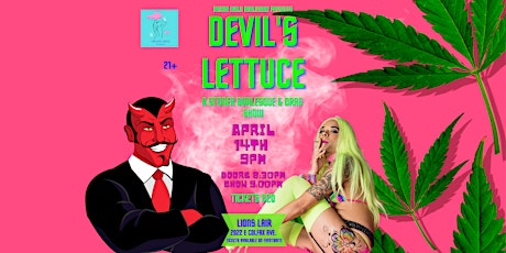 Devil's Lettuce A Stoner Burlesque & Drag Show