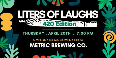 Liters of Laughs 420 Edition Comedy Show