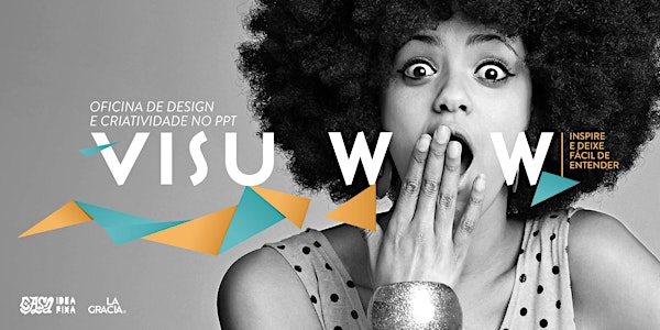 Visu-Wow - Oficina de Design e Criatividade no PPT
