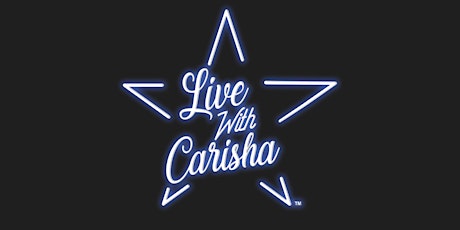 LIVE WITH CARISHA  - APRIL 2023