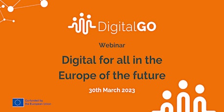 Digital for all in the Europe of the future - DigitalGO use-case