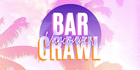 SPRING KICKOFF: Vancouver Bar Crawl w/ Vancouver Party Pass