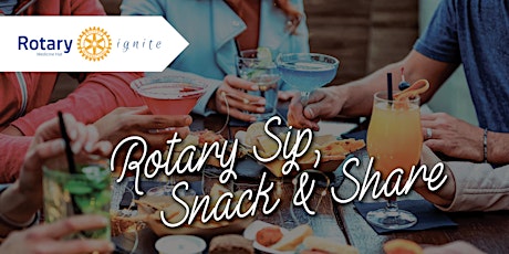 Rotary Sip, Snack & Share