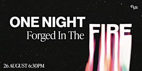 One Night: Forged In The Fire