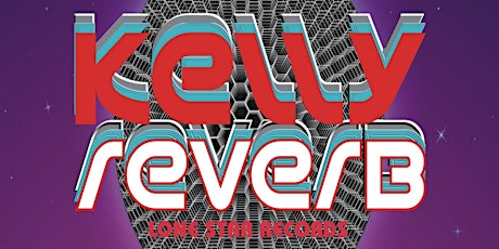 Kelly Reverb and Special guest Dj's