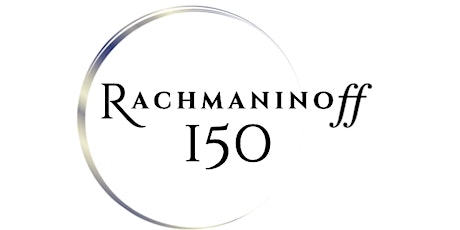 Rachmaninoff 150: Tanya Remenikova & Denis Evstuhin in Concert