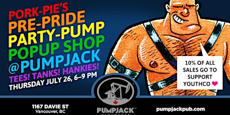PORK-PIE's Pre-Pride Party Pump Popup Shop @ Pumpjack