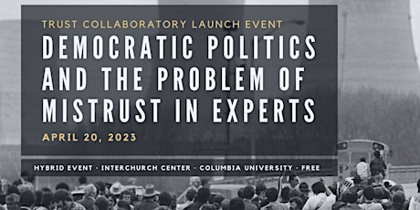 Democratic Politics and the Problem of Mistrust in Experts (ONLINE)