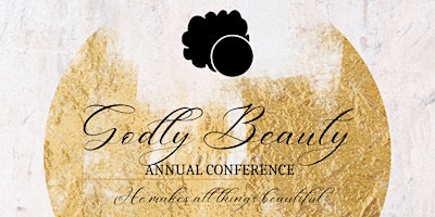 Image principale de Godly Beauty  Annual Conference
