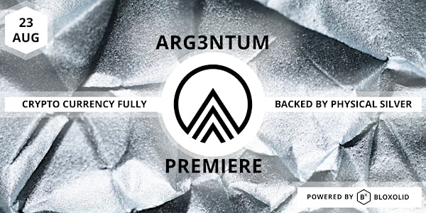 ARG3NTUM Premiere powered by Bloxolid