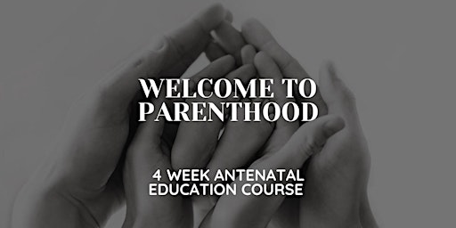 Imagem principal do evento Welcome to Parenthood - 4 Week Course