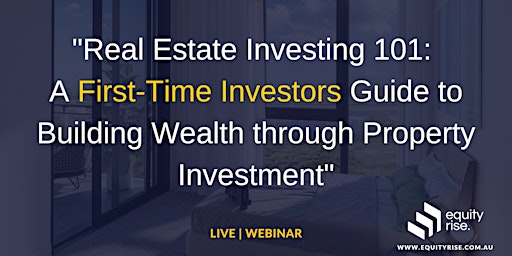 A First-Time Investors Guide to Building Wealth through Property Investment primary image