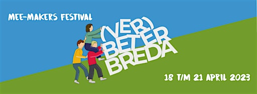 Imagen de colección para  Mee-Makers Festival, Verbeter Breda Week