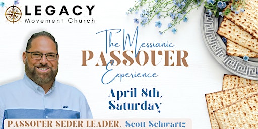 The Messianic Passover with Legacy Movement Church