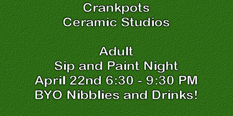 Adult Paint and Sip Ceramics Night  April 22nd  2023