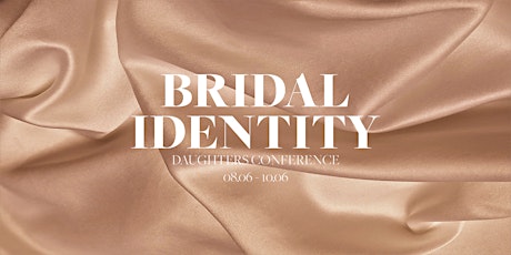 Bridal Identity - Daughters Konferenz
