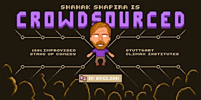 Shahak Shapira - CROWDSOURCED - improvised Comedy | STUTTGART | ENGLISH